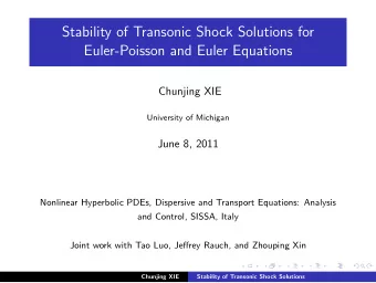 Stability of Transonic Shock Solutions for  Euler-Poisson and Euler Equations  Chunjing XIE