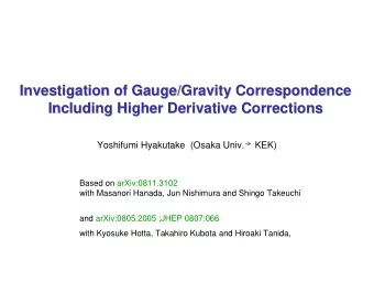 Investigation of Gauge/Gravity Correspondence  Investigation of Gauge/Gravity Correspondence