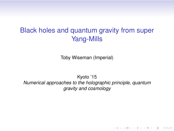 black holes and quantum gravity from super yang mills