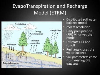EvapoTranspiration and Recharge  Model (ETRM)  Distributed soil water  balance model  250 m