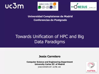 Towards Unification of HPC and Big  Data Paradigms  Jess Carretero  Computer Science and