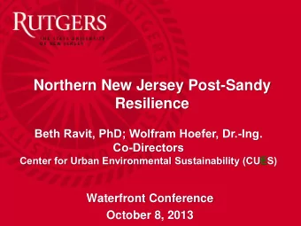 Resilience  Beth Ravit, PhD; Wolfram Hoefer, Dr.-Ing.  Co-Directors  Center for Urban Environmental