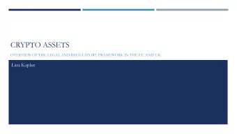 CRYPTO ASSETS  OVERVIEW OF THE LEGAL AND REGULATORY FRAMEWORK IN THE EU AND UK  Lara Kaplan  LARA