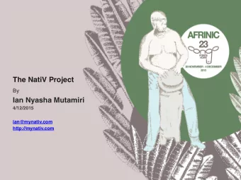 The NatiV Project  By  Ian Nyasha Mutamiri  4/12/2015    ian@mynativ.com