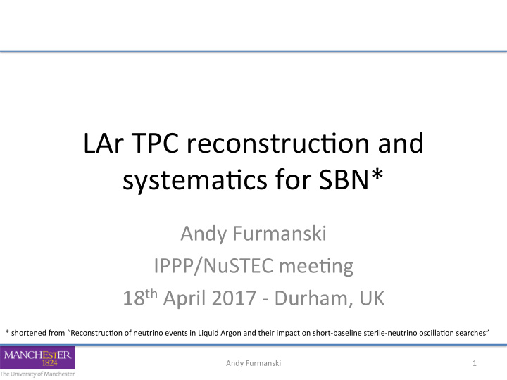 lar tpc reconstruc on and systema cs for sbn