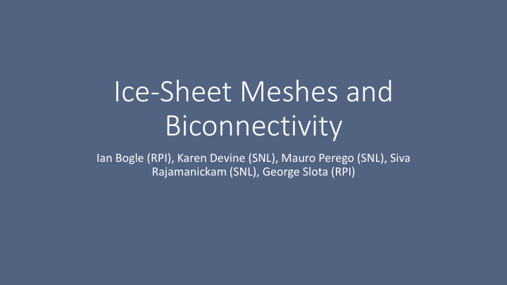 ice sheet meshes and biconnectivity