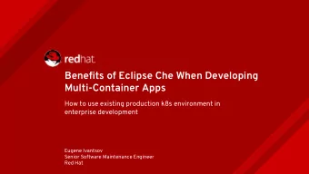 Benefits of Eclipse Che When Developing  Multi-Container Apps  How to use existing production k8s