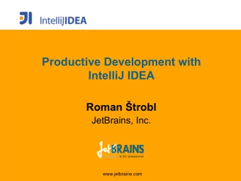 Productive Development with  IntelliJ IDEA  Roman trobl  JetBrains, Inc.  www.jetbrains.com