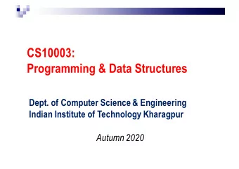 CS10003:  Programming &amp; Data Structures  Dept. of Computer Science &amp; Engineering  Indian