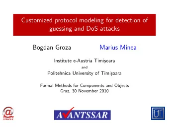 Customized protocol modeling for detection of  guessing and DoS attacks  Bogdan Groza  Marius Minea