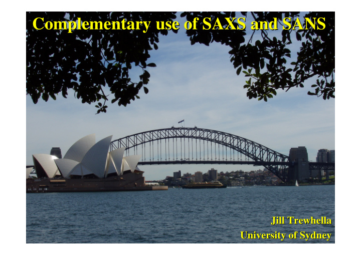 complementary use of saxs and sans complementary use of