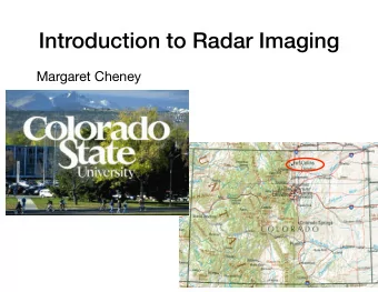Introduction to Radar Imaging  Margaret Cheney  Outline  Mathematical model  Image formation