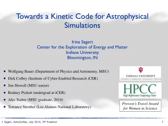 Towards a Kinetic Code for Astrophysical  Simulations  Irina Sagert  Center for the Exploration of