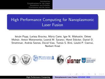 High Performance Computing for Nanoplasmonic  Laser Fusion  Istv  an Papp, Larissa Bravina, M