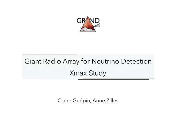 giant radio array for neutrino detection xmax study