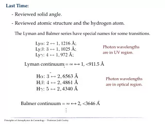 and higher states: H  : 3  2 , 6563   A  Photon wavelengths H  : 4  2 , 4861   A  are