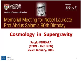 Cosmology  in  Supergravity  Sergio FERRARA  (CERN  LNF INFN)  25-28 January, 2016  1  Abdus