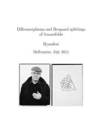 Diffeomorphisms and Heegaard splittings  of 3-manifolds  Hyamfest  Melbourne, July 2011