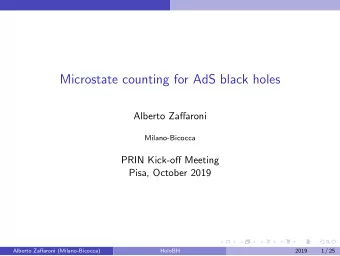 Microstate counting for AdS black holes  Alberto Zaffaroni  Milano-Bicocca  PRIN Kick-off Meeting