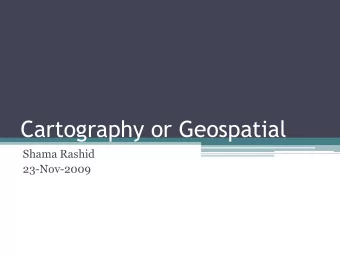 Cartography or Geospatial  Shama Rashid  23-Nov-2009  The Space-Time Cube Revisited  from a