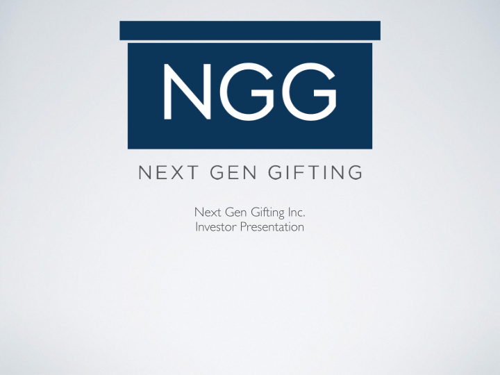 next gen gifting inc investor presentation
