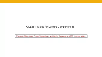 COL351: Slides for Lecture Component 18  Thanks to Miles Jones, Russell Impagliazzo, and Sanjoy
