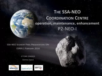 P2-NEO-I SSA-NEO S EGMENT F INAL P RESENTATIONS DA Y ESRIN 1 F EBRUARY 2016  ETTORE PEROZZI  Deimos
