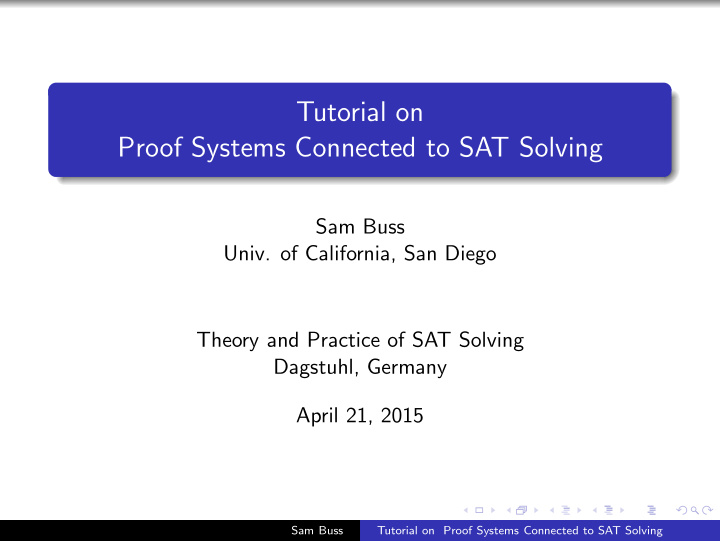 tutorial on proof systems connected to sat solving