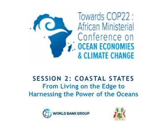 Harnessing the Power of the Oceans  SPEAKERS  Panelists H.E. Nani Chrougha, Minister of Fisheries