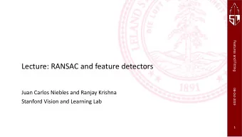 Lecture: RANSAC and feature detectors  08-Oct-2019  Juan Carlos Niebles and Ranjay Krishna