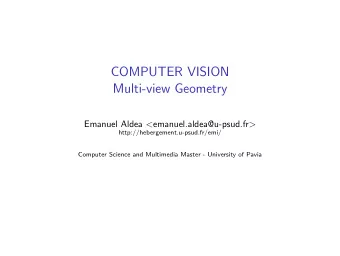 COMPUTER VISION  Multi-view Geometry Emanuel Aldea &lt; emanuel.aldea@u-psud.fr &gt;