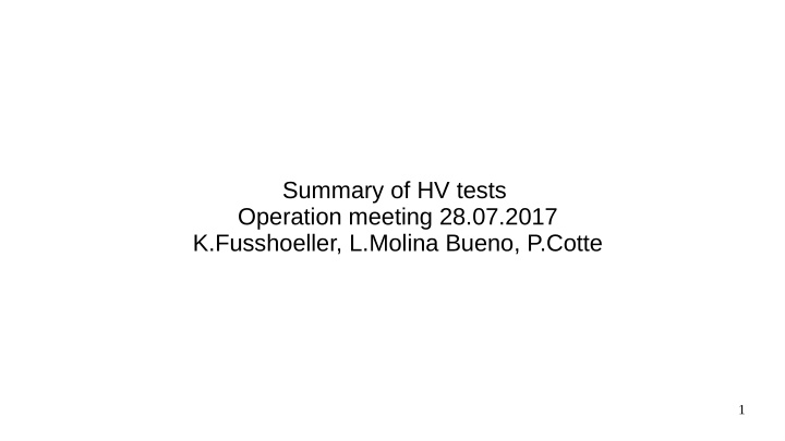 summary of hv tests operation meeting 28 07 2017 k