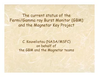 The current status of the  Fermi/Gamma ray Burst Monitor (GBM)  and the Magnetar Key Project  C.