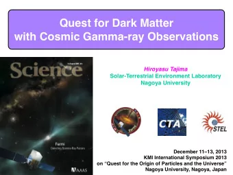Quest for Dark Matter  with Cosmic Gamma-ray Observations  Hiroyasu Tajima  Solar-Terrestrial