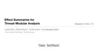 E ff ect Summaries for  Thread-Modular Analysis [ Dagstuhl, 9-Nov-17 ] Luk  Holk 1 , Roland