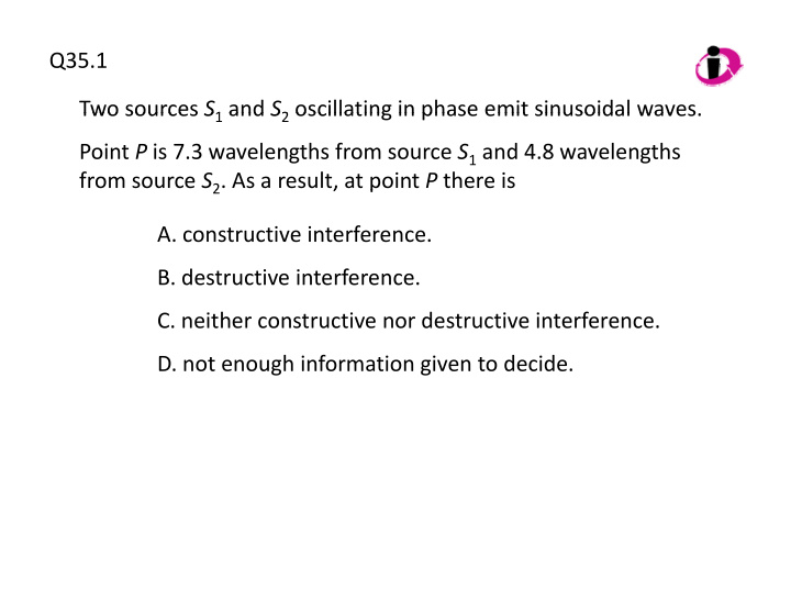 q35 1 two sources s 1 and s 2 oscillating in phase emit