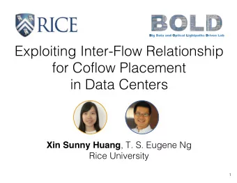 Exploiting Inter-Flow Relationship  for Coflow Placement  in Data Centers Xin Sunny Huang , T. S.