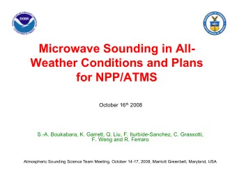 Microwave Sounding in All-  Weather Conditions and Plans for NPP/ATMS October 16 th 2008  S.-A.