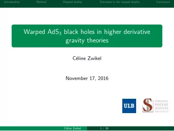 Warped AdS 3 black holes in higher derivative  gravity theories  C  eline Zwikel  November 17,