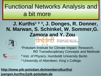 Functional Networks Analysis and  a bit more  J. Kurths  , J. Donges, R. Donner,  N. Marwan,