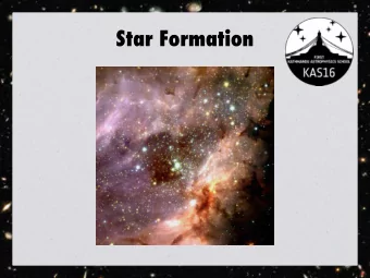 Star Formation  Dark Matter and Baryons  Gravity (DM) defines  large scale structure of  the