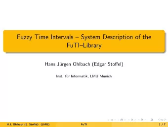 Fuzzy Time Intervals  System Description of the  FuTILibrary  Hans J  urgen Ohlbach (Edgar