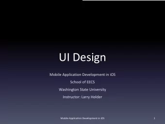 UI Design  Mobile Application Development in iOS  School of EECS  Washington State University
