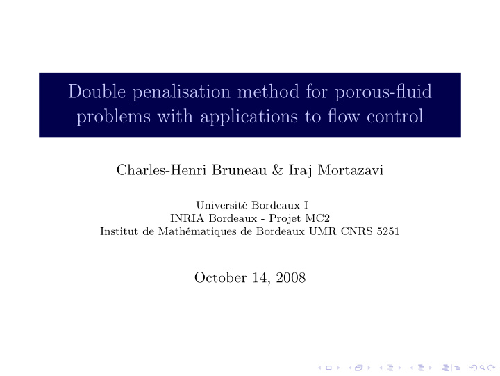 double penalisation method for porous fluid problems with