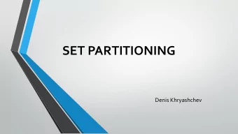 SET PARTITIONING  Denis Khryashchev  INTRODUCTION  INTRODUCTION  PROBLEM STATEMENT  NUMBER OF