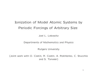 Ionization of Model Atomic Systems by  Periodic Forcings of Arbitrary Size  Joel L. Lebowitz