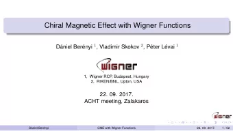Chiral Magnetic Effect with Wigner Functions Dniel Bernyi 1 , Vladimir Skokov 2 , Pter Lvai