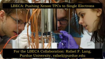For the LBECA Collaboration: Rafael F. Lang,  Purdue University, rafael@purdue.edu S2 Only