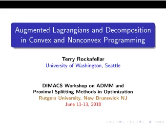 Augmented Lagrangians and Decomposition  in Convex and Nonconvex Programming  Terry Rockafellar