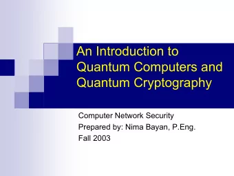 An Introduction to  Quantum Computers and  Quantum Cryptography  Computer Network Security
